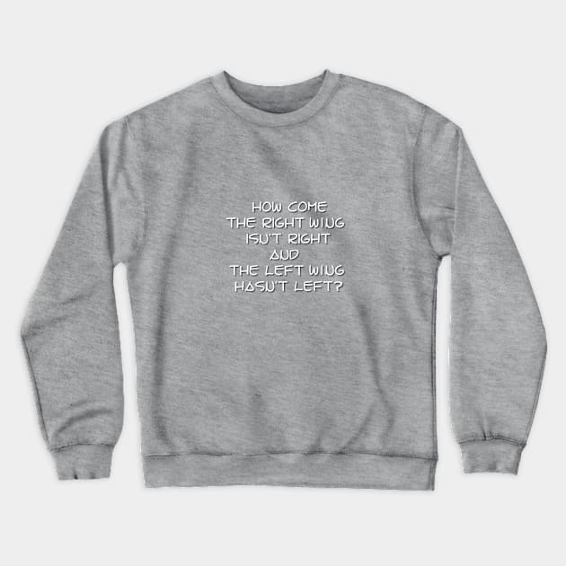 Right Wing Left Wing Crewneck Sweatshirt by Verl